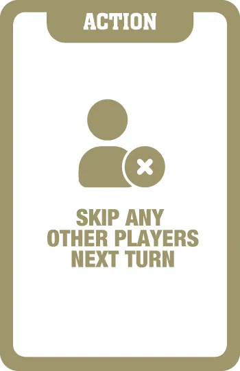 Action card: "Skip any other player's next turn."