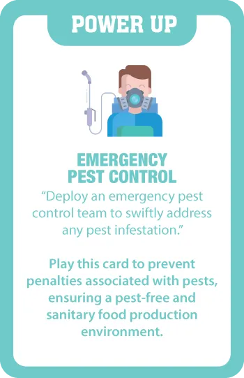 Power-Up card: "Emergency pest control — deploy a team to swiftly address any pest infestation." Play to prevent pest-related penalties.